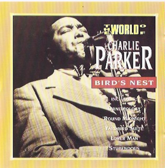 The World Of Charlie Parker / Bird's Nest
