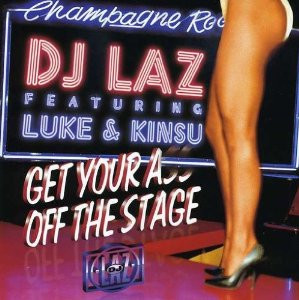 Get Your Ass Off The Stage