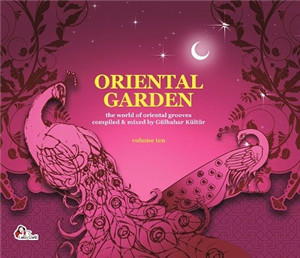 Oriental Garden (The World Of Oriental Grooves Volume Ten)