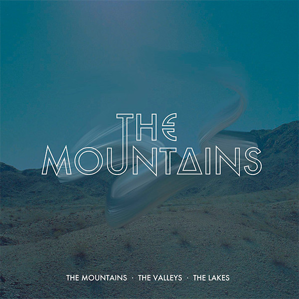 The Mountains · The Valleys · The Lakes