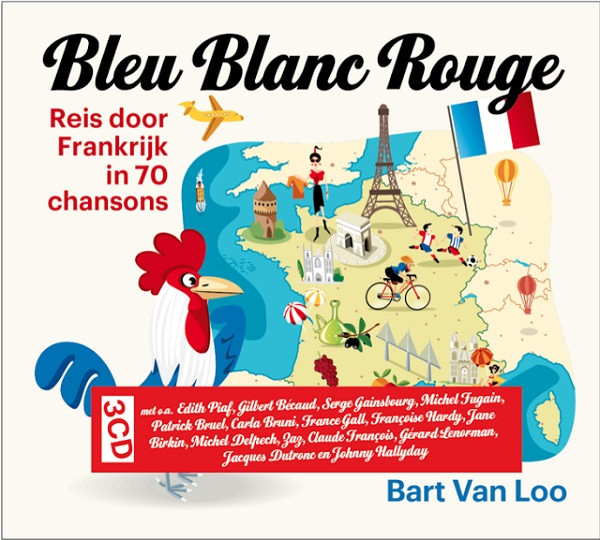 Bleu Blanc Rouge (Reis Door Frankrijk In 70 Chansons)