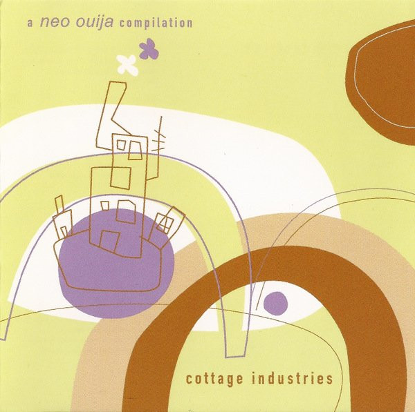Cottage Industries (A Neo Ouija Compilation)