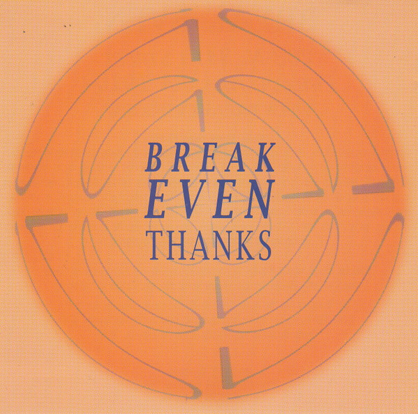 Break Even Thanks