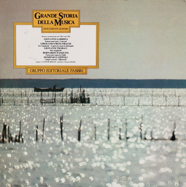 Documenti Sonori: Musica Strumentale Nel '500 E Nel '600 - Sonata Nomi Toni E Canzoni / Tre Gagliarde / Capriccio Sopra La Battaglia - Due Gagliarde / Variazioni Sopra La Follia / Cinque Versetti / Offertorio