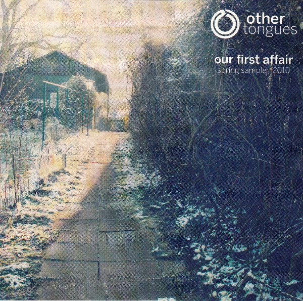 Our First Affair: Other Tongues' Spring Sampler 2010