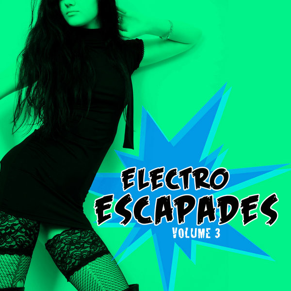 Electro Escapades Volume 3