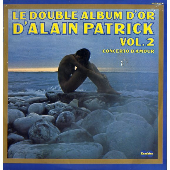 Le Double Album D'Or D'Alain Patrick Vol.2 (Concerto D'amour)