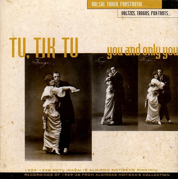 Tu, Tik Tu... (Valsai, Tango, Fokstrotai) = You And Only You (Waltzes, Tangos And Foxtrots...)