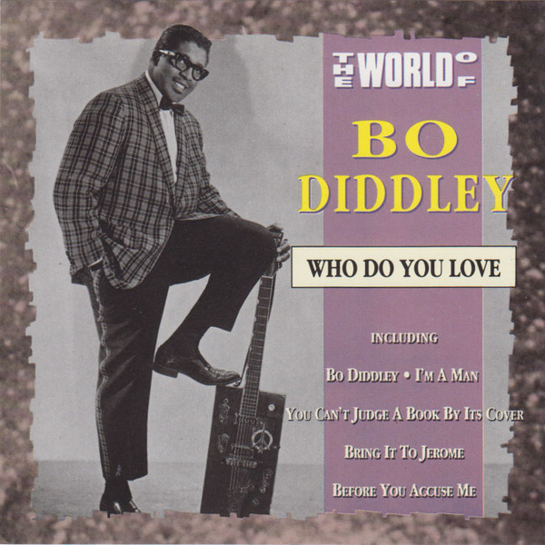 The World Of Bo Diddley / Who Do You Love