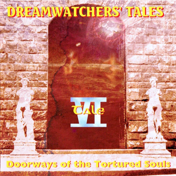 Dreamwatchers' Tales Tale VI - Doorways Of Tortured Souls