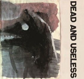 Dead And Useless