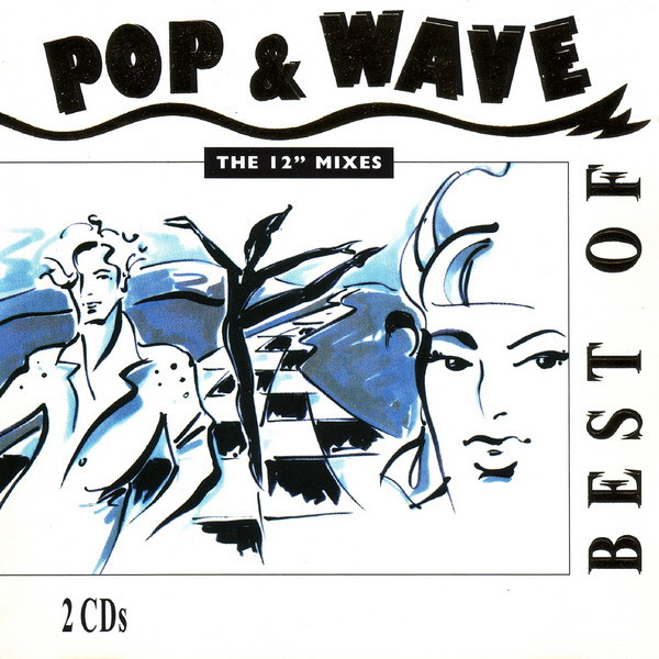 Best Of Pop & Wave - The 12" Mixes