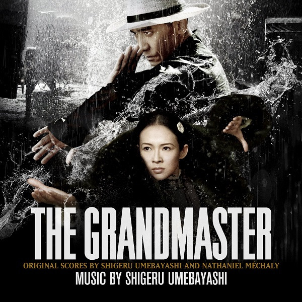 The Grandmaster (Original Scores By Shigeru Umebayashi And Nathaniel Méchaly)