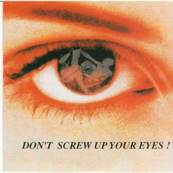 Don't Screw Up Your Eyes
