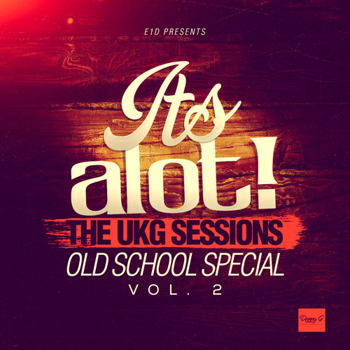 It's A Lot! The UKG Sessions (Old School Special Vol. 2)
