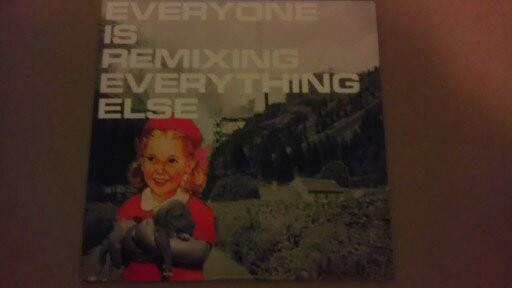 Everyone Is Remixing Everything Else