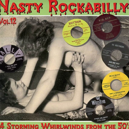 Nasty Rockabilly Vol.12 - 14 Storming Whirlwinds From The 50's