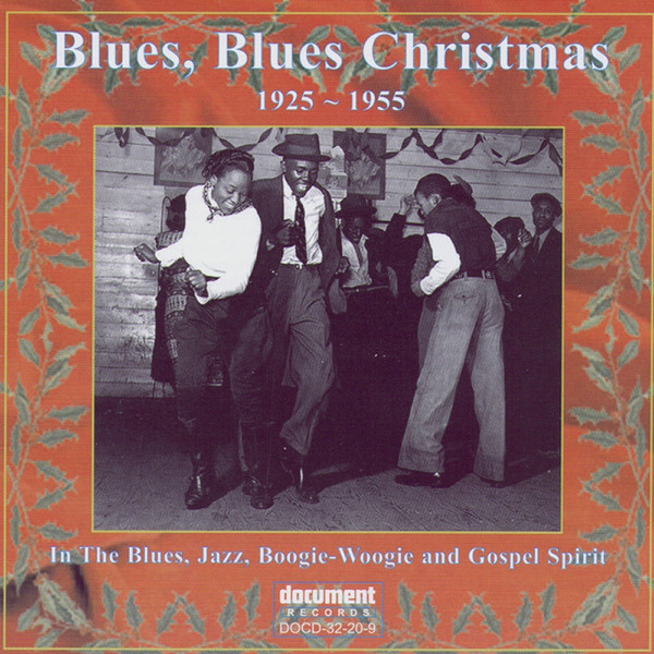 Blues, Blues Christmas 1925 - 1955 (In The Blues, Jazz, Boogie-Woogie And Gospel Spirit)