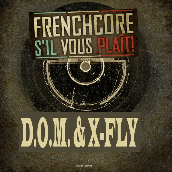 Frenchcore S'il Vous Plait! - Frenchcore Will Never Die (FSVP 6 Anthem)