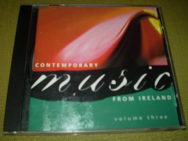 Contemporary Music From Ireland Volume Three