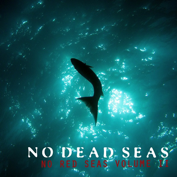 No Dead Seas: No Red Seas Vol II