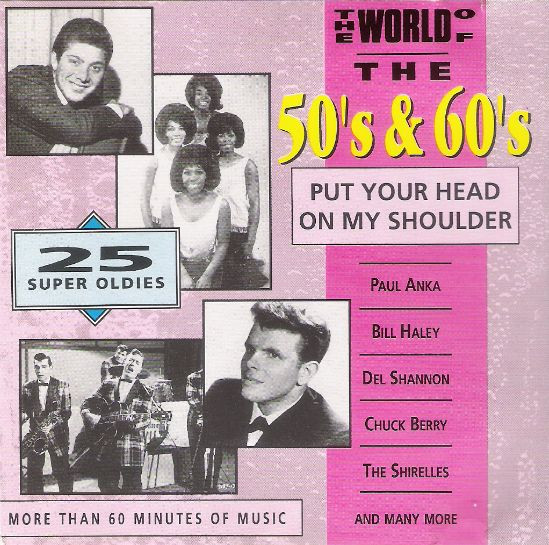 The World Of The 50s & 60s – Put Your Head On My Shoulder