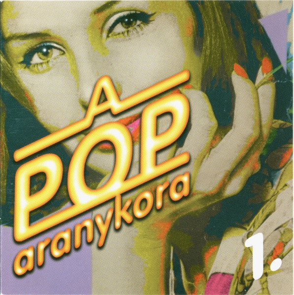 A Pop Aranykora 1.