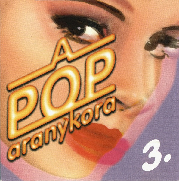 A Pop Aranykora 3.