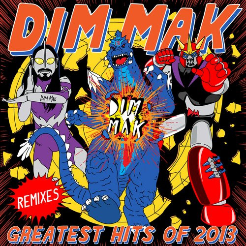 Dim Mak Greatest Hits Of 2013: Remixes