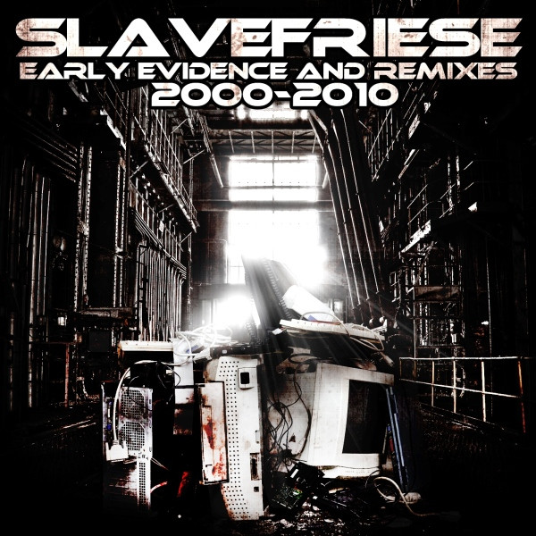 Early Evidence & Remixes 2000-2010