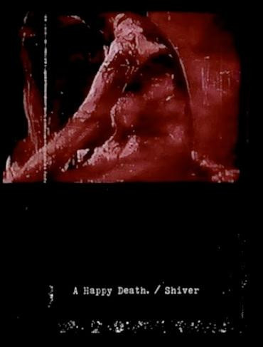 A Happy Death. / Shiver