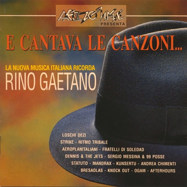 E Cantava Le Canzoni... La Nuova Musica Italiana Ricorda Rino Gaetano