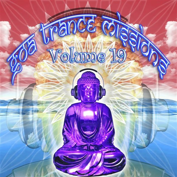 Goa Trance Missions Volume 19