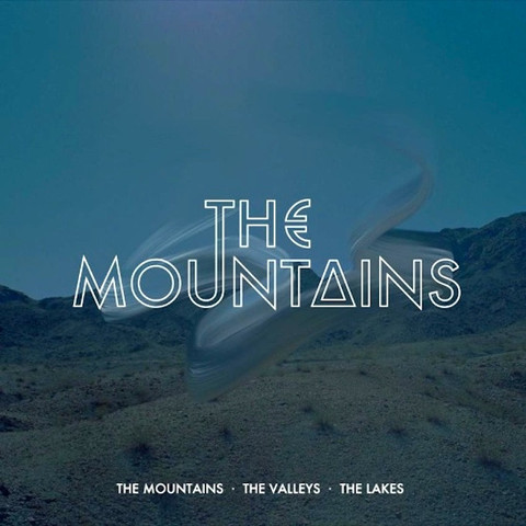 The Mountains · The Valleys · The Lakes