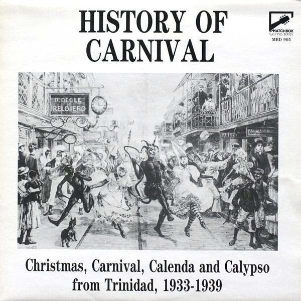 History Of Carnival - Christmas, Carnival, Calenda And Calypso From Trinidad, 1933-1939