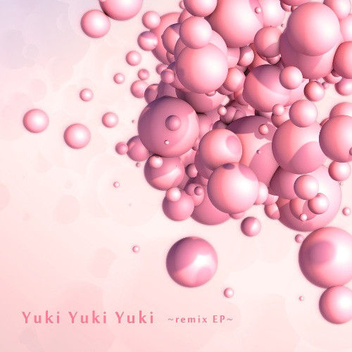 Yuki Yuki Yuki Remix EP
