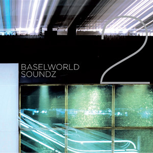 Baselworld Soundz 2