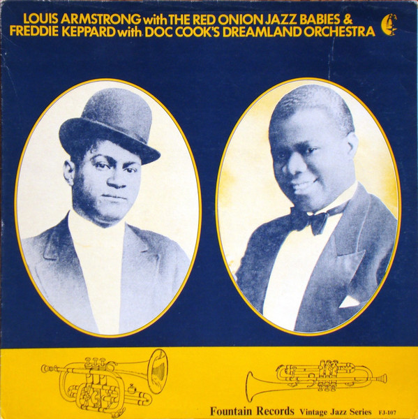 Louis Armstrong With The Red Onion Jazz Babies & Freddie Keppard With Doc Cook's Dreamland Orchestra