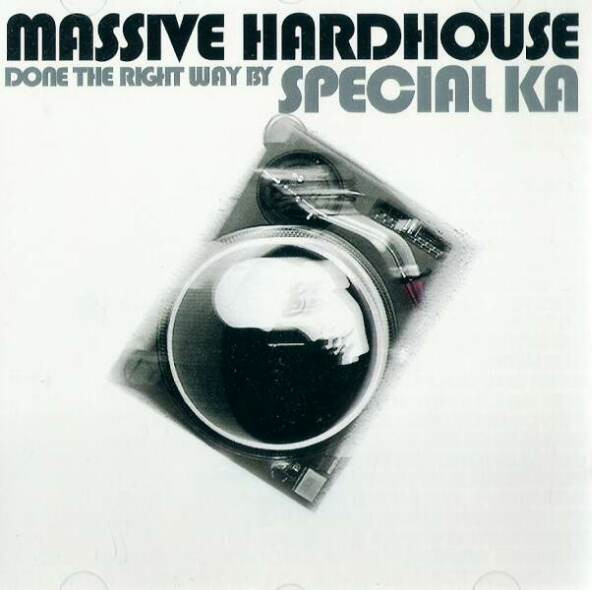 Massive Hardhouse - Done The Right Way By Special Ka