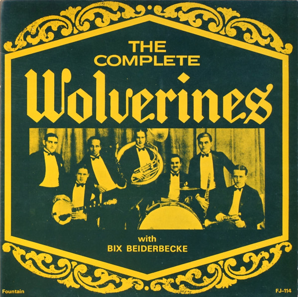 The Complete Wolverines With Bix Beiderbecke