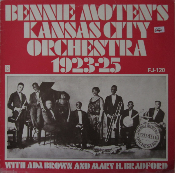 Bennie Moten's Kansas City Orchestra 1923-25 With Ada Brown And Mary H. Bradford