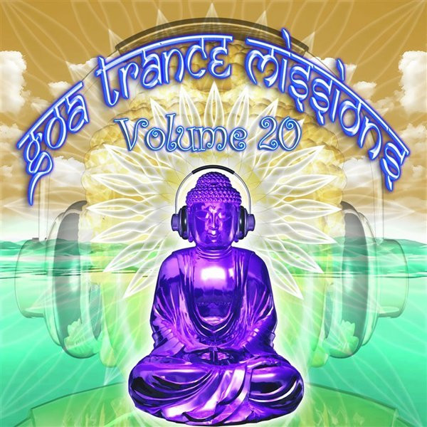 Goa Trance Missions Volume 20