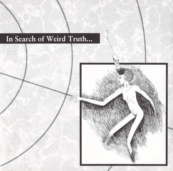 In Search Of Weird Truth...
