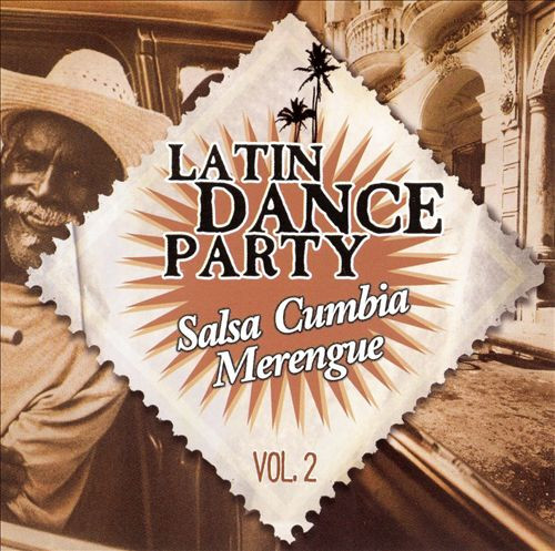 Latin Dance Party Vol. 2 - Salsa Cumbia Merengue