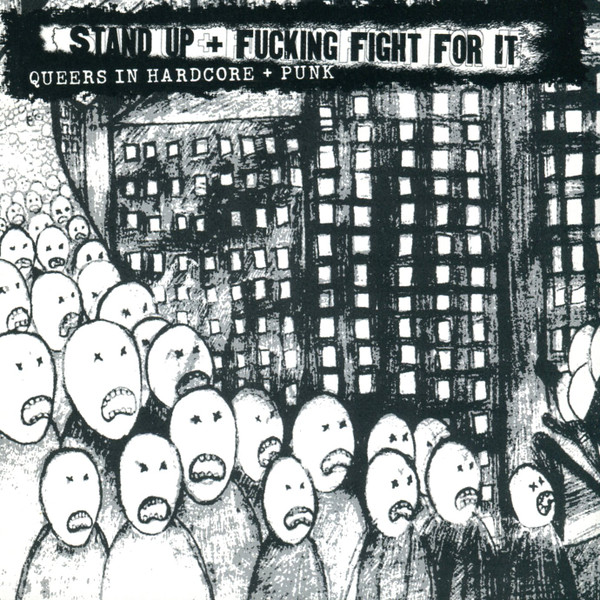 Stand Up + Fucking Fight For It: Queers In Hardcore + Punk