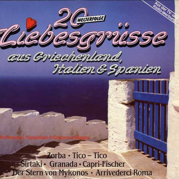 20 Welterfolge Liebesgrüsse Aus Griechenland, Italien & Spanien