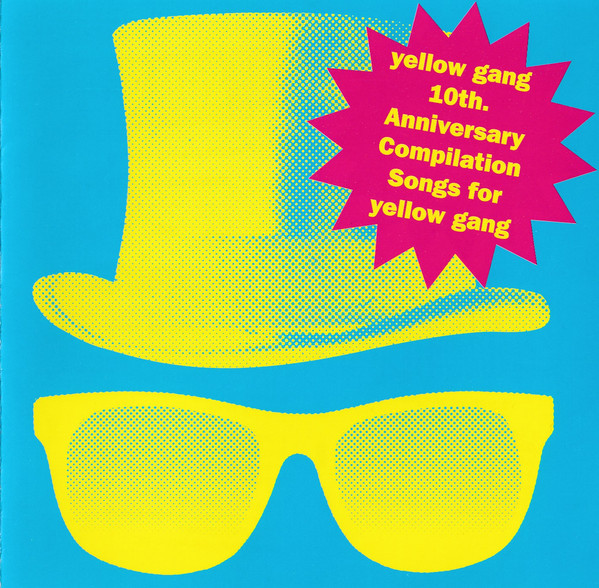Yellow Gang 10th. Anniversary Compilation Songs For Yellow Gang