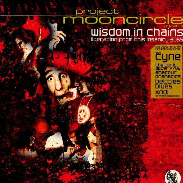 Project Mooncircle: Wisdom In Chains (Liberation From This Insanity 3055)