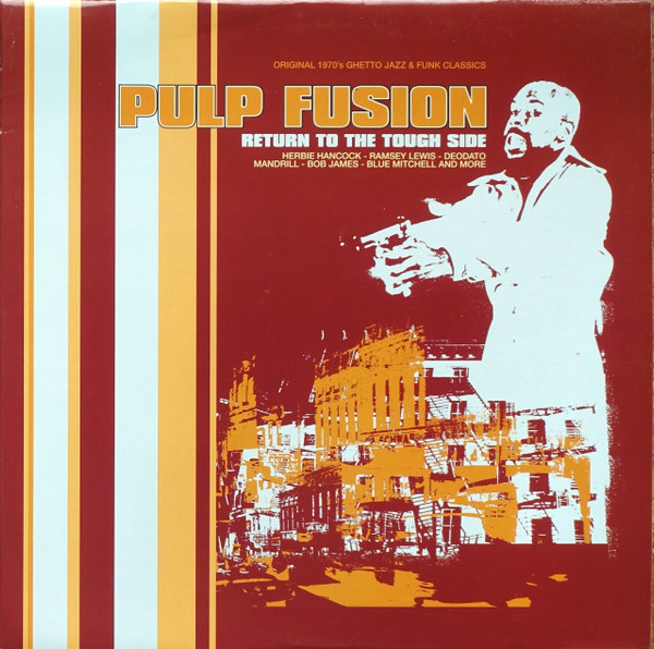 Pulp Fusion: Return To The Tough Side (Original 1970's Ghetto Jazz & Funk Classics)