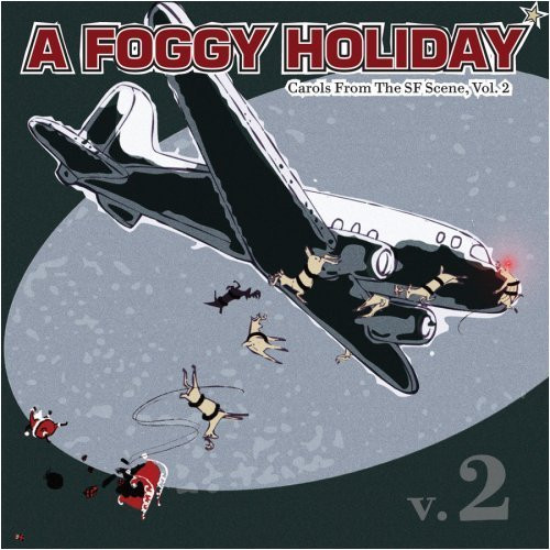 A Foggy Holiday - Carols From The SF Scene, Vol. 2